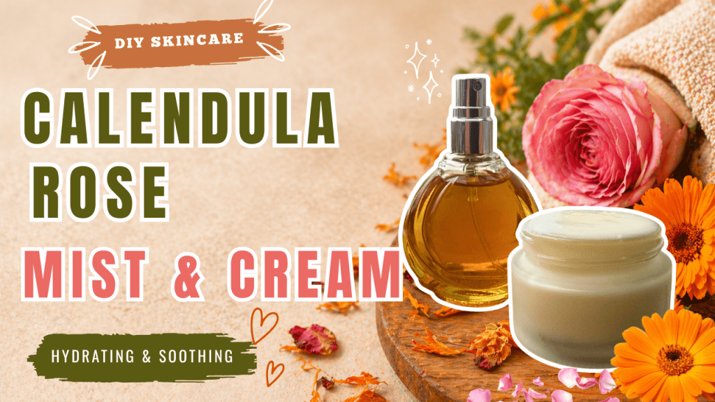 DIY Spring Skincare: Calendula Face Mist and Rose Calendula Face&nbsp;Cream